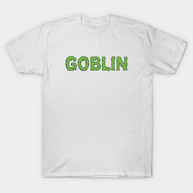 Goblin 4 life T-Shirt by DoctorBillionaire